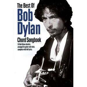 The Best of Bob Dylan Chord Songbook -- Bob Dylan